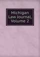Michigan Law Journal, Volume 2, 