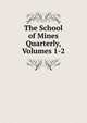 The School of Mines Quarterly, Volumes 1-2, 