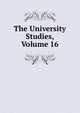 The University Studies, Volume 16, 