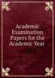 Academic Examination Papers for the Academic Year ., 