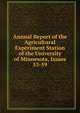 Annual Report of the Agricultural Experiment Station of the University of Minnesota, Issues 53-59, 