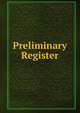 Preliminary Register, 