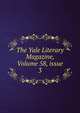 The Yale Literary Magazine, Volume 58, issue 3, 