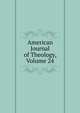 American Journal of Theology, Volume 24, 