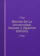 Revista De La Universidad, Volume 1 (Spanish Edition), 
