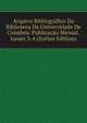 Arquivo Bibliografico Da Biblioteca Da Universidade De Coimbra: Publicacao Mensal, Issues 3-4 (Italian Edition), 