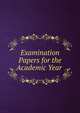 Examination Papers for the Academic Year ., 