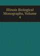 Illinois Biological Monographs, Volume 4, 