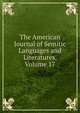 The American Journal of Semitic Languages and Literatures, Volume 17, 