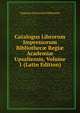 Catalogus Librorum Impressorum Bibliothec? Regi? Academi? Upsaliensis, Volume 1 (Latin Edition), Uppsala Universitetsbibliotek 