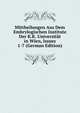 Mittheilungen Aus Dem Embrylogischen Institute Der K.K. Universitat in Wien, Issues 1-7 (German Edition), 