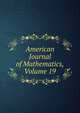 American Journal of Mathematics, Volume 19, 