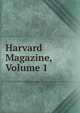 Harvard Magazine, Volume 1, 