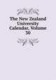 The New Zealand University Calendar, Volume 30, 