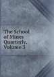 The School of Mines Quarterly, Volume 3, 