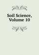 Soil Science, Volume 10, 