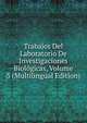 Trabajos Del Laboratorio De Investigaciones Biologicas, Volume 3 (Multilingual Edition), 