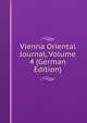 Vienna Oriental Journal, Volume 4 (German Edition), 