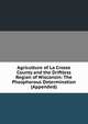 Agriculture of La Crosse County and the Driftless Region of Wisconsin: The Phosphorous Determination (Appended), 