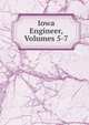 Iowa Engineer, Volumes 5-7, 