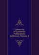 University of California Publications in History, Volume 2, 