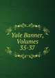 Yale Banner, Volumes 35-37, 