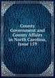County Government and County Affairs in North Carolina, Issue 159, 