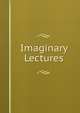 Imaginary Lectures, 