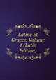 Latine Et Graece, Volume 1 (Latin Edition), 