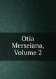 Otia Merseiana, Volume 2, 