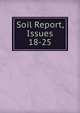Soil Report, Issues 18-25, 
