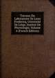 Travaux Du Laboratoire De Leon Fredericq, Universite De Liege, Institut De Physiologie, Volume 4 (French Edition), 