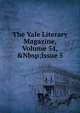 The Yale Literary Magazine, Volume 54,&Nbsp;Issue 5, 