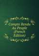 Compte Rendu Au Peuple (French Edition), 