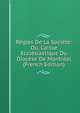 Regles De La Societe: Ou, Caisse Ecclesiastique Du Diocese De Montreal (French Edition), 