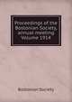 Proceedings of the Bostonian Society, annual meeting Volume 1914, Bostonian Society 