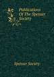 Publications Of The Spenser Society, Spenser Society 