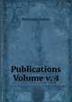 Publications Volume v. 4, Bostonian Society 