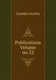 Publications Volume no.52, Camden Society 