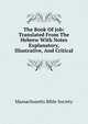 The Book Of Job: Translated From The Hebrew With Notes Explanatory, Illustrative, And Critical, Massachusetts Bible Society 
