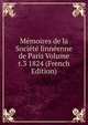 Memoires de la Societe linneenne de Paris Volume t.3 1824 (French Edition), 