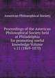 Proceedings of the American Philosophical Society held at Philadelphia for promoting useful knowledge Volume v.11 (1869-1870), American Philosophical Society 