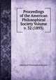 Proceedings of the American Philosophical Society Volume v. 32 (1893), American Philosophical Society 