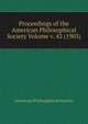 Proceedings of the American Philosophical Society Volume v. 42 (1903), American Philosophical Society 