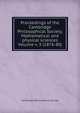Proceedings of the Cambridge Philosophical Society, Mathematical and physical sciences Volume v. 3 (1876-80), Cambridge Philosophical Society 