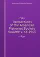 Transactions of the American Fisheries Society Volume v. 43 1913, American Fisheries Society 