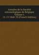Annales de la Societe entomologique de Belgique Volume t. 12-13 1868-70 (French Edition), 