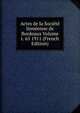 Actes de la Societe linneenne de Bordeaux Volume t. 65 1911 (French Edition), 