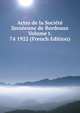 Actes de la Societe linneenne de Bordeaux Volume t. 74 1922 (French Edition), 