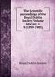 The Scientific proceedings of the Royal Dublin Society Volume new ser. v. 9 (1899-1903), Royal Dublin society 
